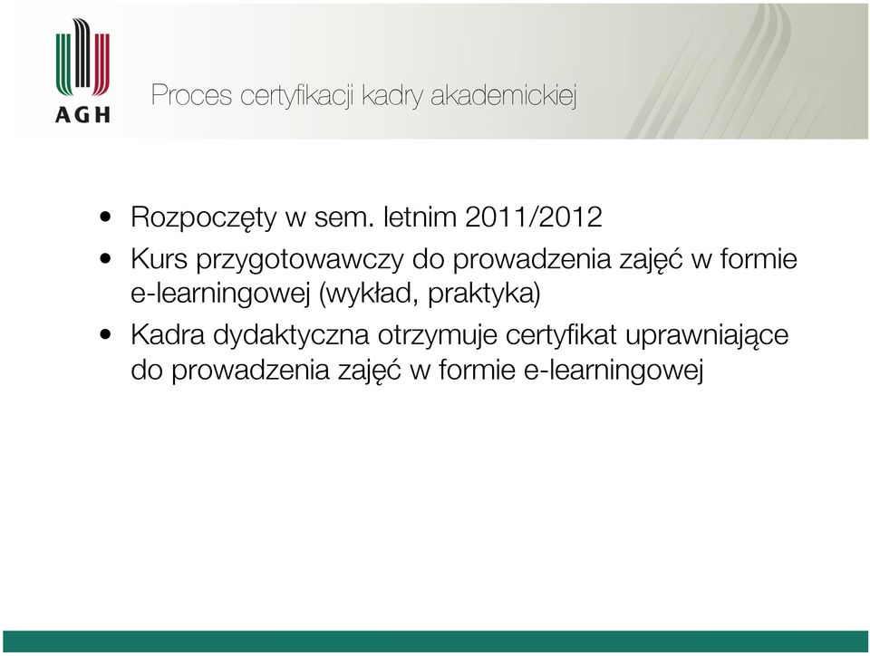 formie e-learningowej (wykład, praktyka) Kadra dydaktyczna