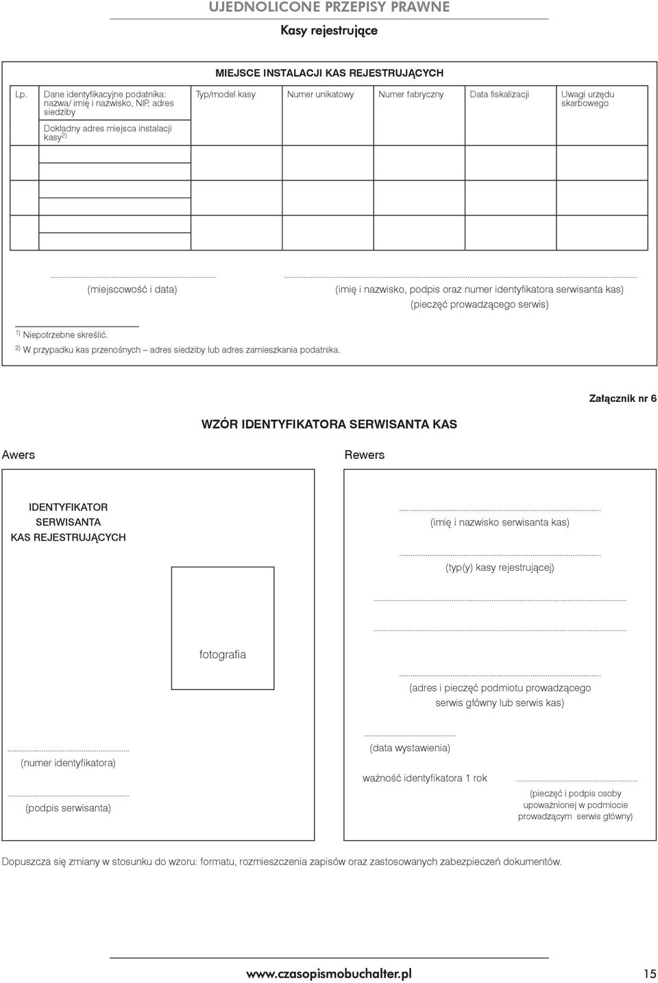 2) W przypadku kas przenośnych adres siedziby lub adres zamieszkania podatnika.