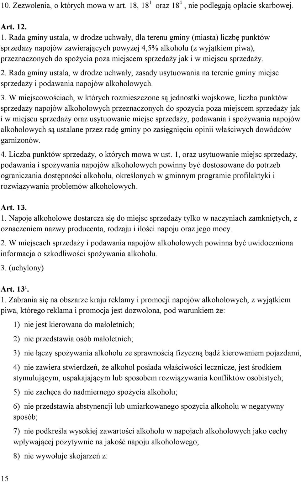 wyjątkiem piwa), przeznaczonych do spożycia poza miejscem sprzedaży jak i w miejscu sprzedaży. 2.