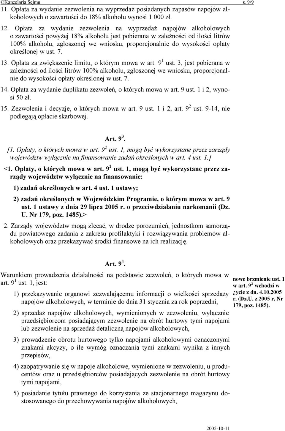 wysokości opłaty określonej w ust. 7. 13. Opłata za zwiększenie limitu, o którym mowa w art. 9 1 ust.