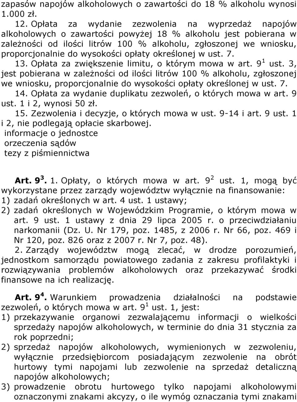 do wysokości opłaty określonej w ust. 7. 13. Opłata za zwiększenie limitu, o którym mowa w art. 9 1 ust.