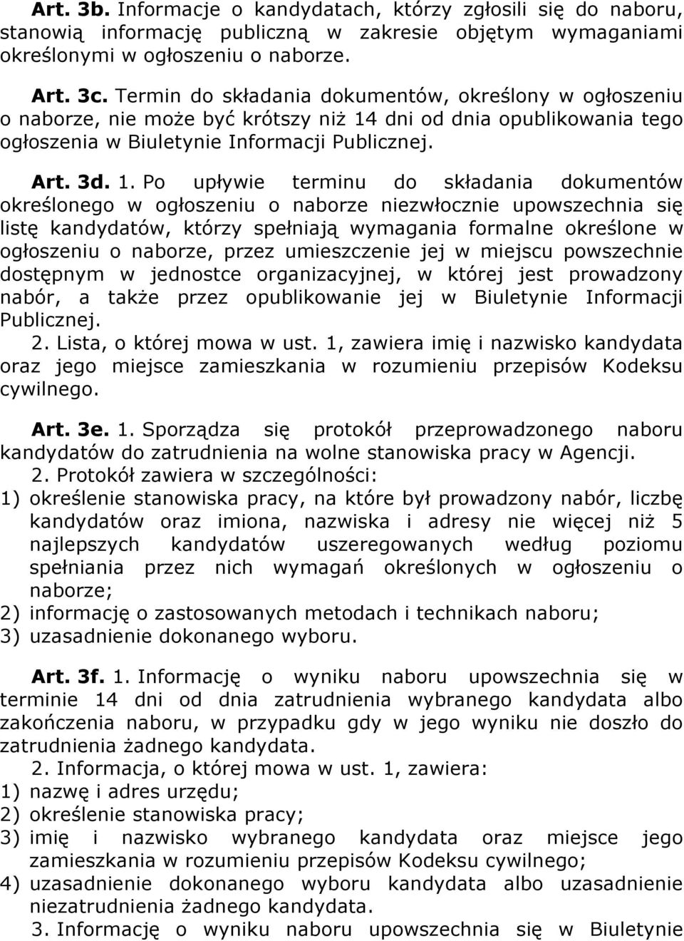 dni od dnia opublikowania tego ogłoszenia w Biuletynie Informacji Publicznej. Art. 3d. 1.