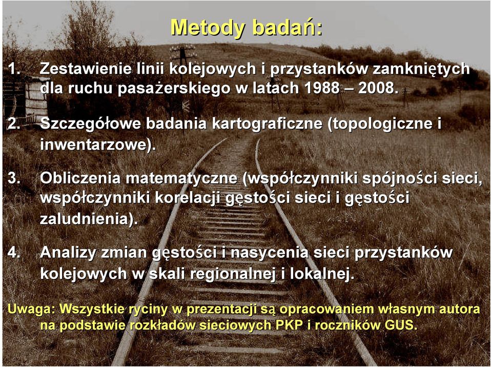 Obliczenia matematyczne (współczynniki spójno jności sieci, współczynniki korelacji gęstog stości sieci i gęstog stości zaludnienia). 4.