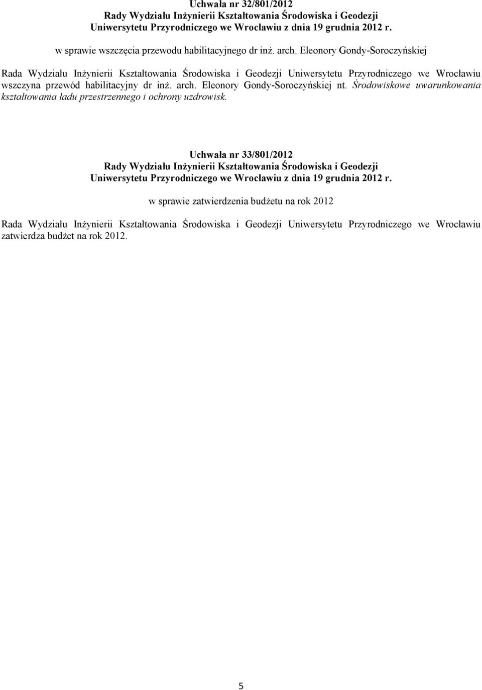 przewód habilitacyjny dr inż. arch. Eleonory Gondy-Soroczyńskiej nt.