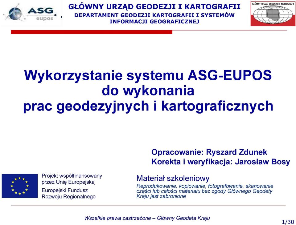 Jarosław Bosy Projekt współfinansowany przez Unię Europejską Europejski Fundusz Rozwoju Regionalnego Materiał szkoleniowy