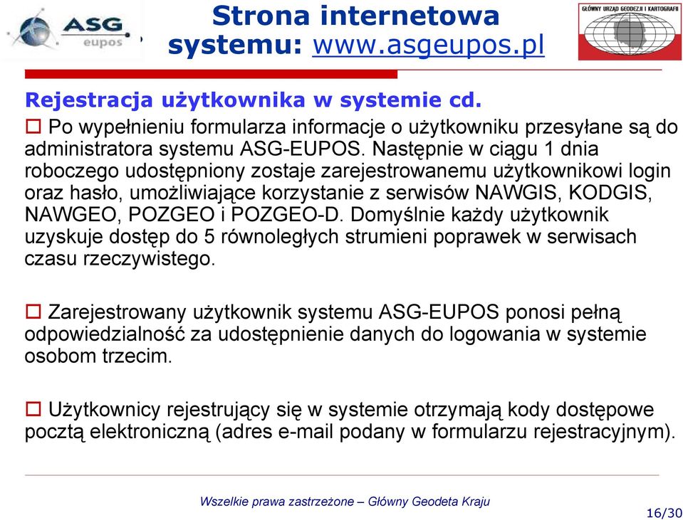 Domyślnie każdy użytkownik uzyskuje dostęp do 5 równoległych strumieni poprawek w serwisach czasu rzeczywistego.