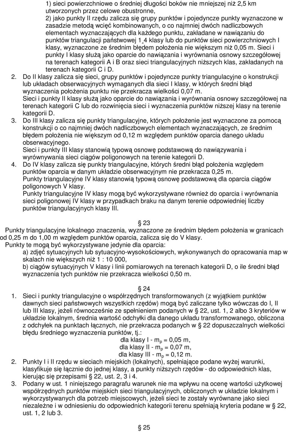 powierzchniowych I klasy, wyznaczone ze rednim błdem poło enia nie wikszym ni 0,05 m.