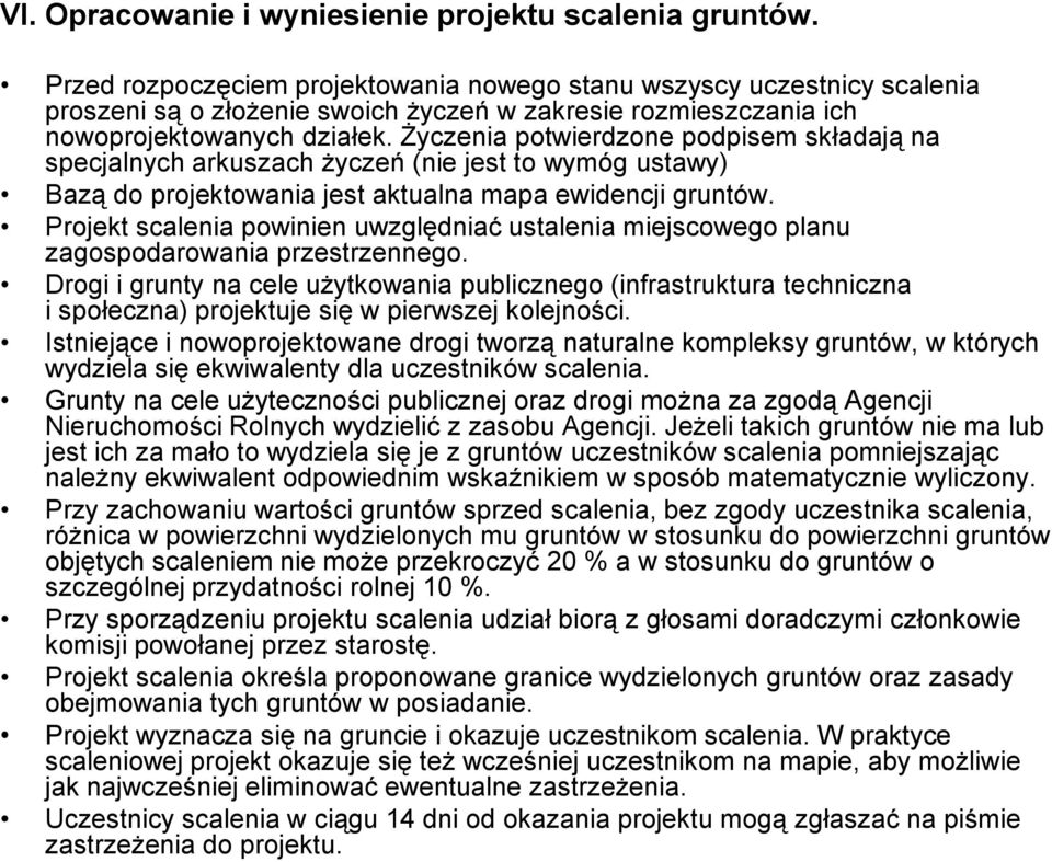 Życzenia potwierdzone podpisem składają na specjalnych arkuszach życzeń (nie jest to wymóg ustawy) Bazą do projektowania jest aktualna mapa ewidencji gruntów.