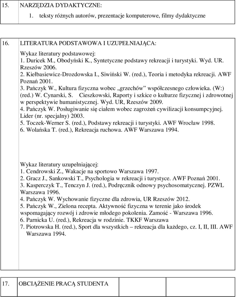 , Kultura fizyczna wobec grzechów współczesnego człowieka. (W:) (red.) W. Cynarski, S. Cieszkowski, Raporty i szkice o kulturze fizycznej i zdrowotnej w perspektywie humanistycznej. Wyd.