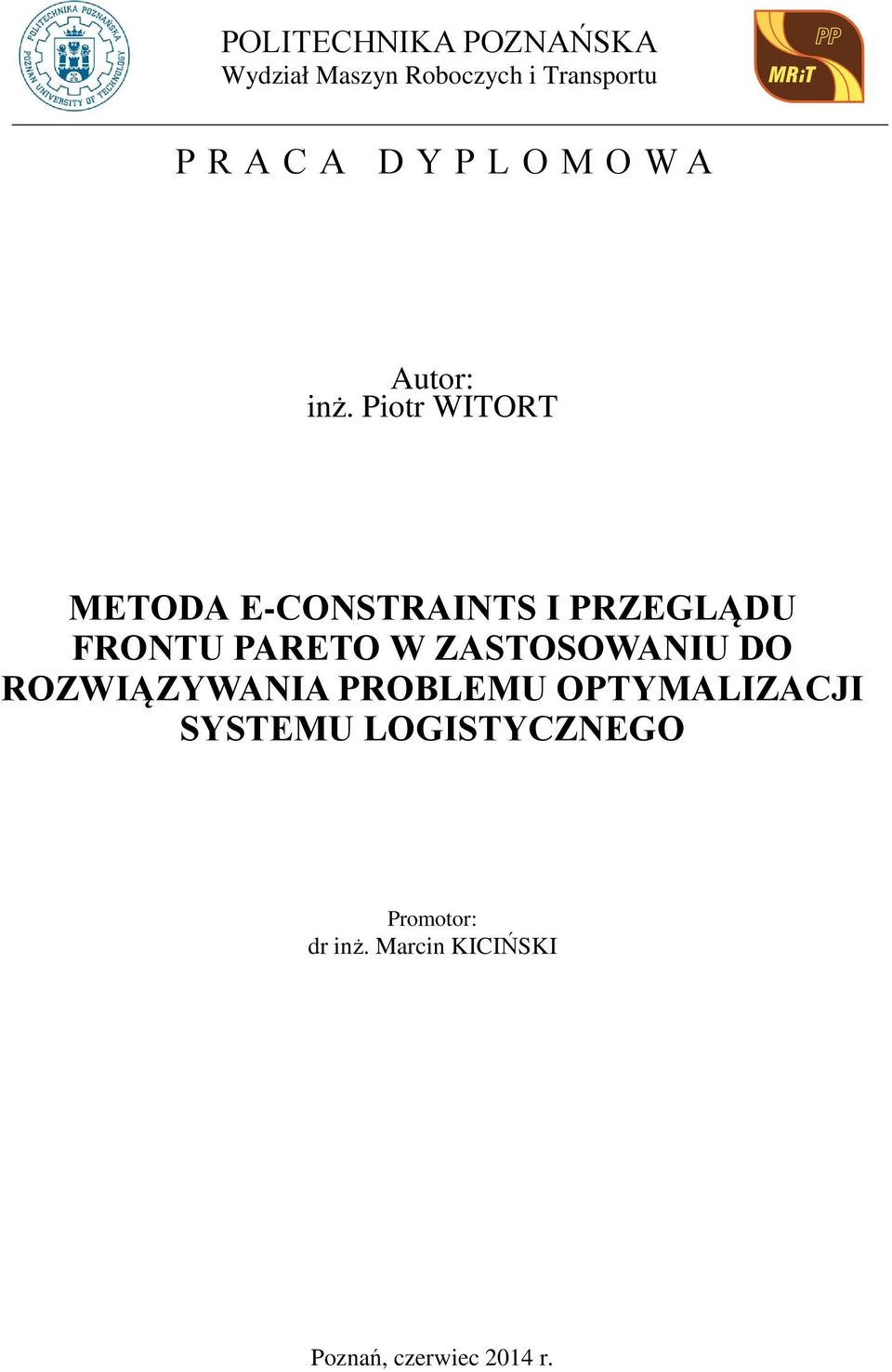 METODA Ε-CONSTRAINTS I PRZEGLĄDU FRONTU PARETO W ZASTOSOWANIU DO