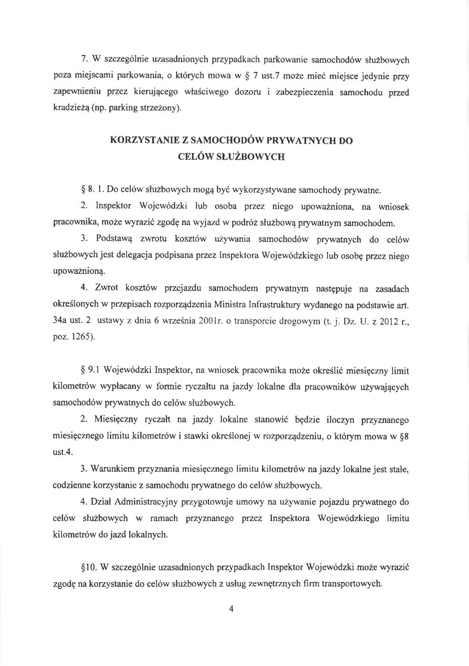 KORZYSTANIE Z SAMOCHODoW PRYWATNYCH DO CEL6W SLUZBOWYCH $ 8. l. Do cel6w sluzbowych mog4 by6 wykorzystywane samochody prywatne. 2.