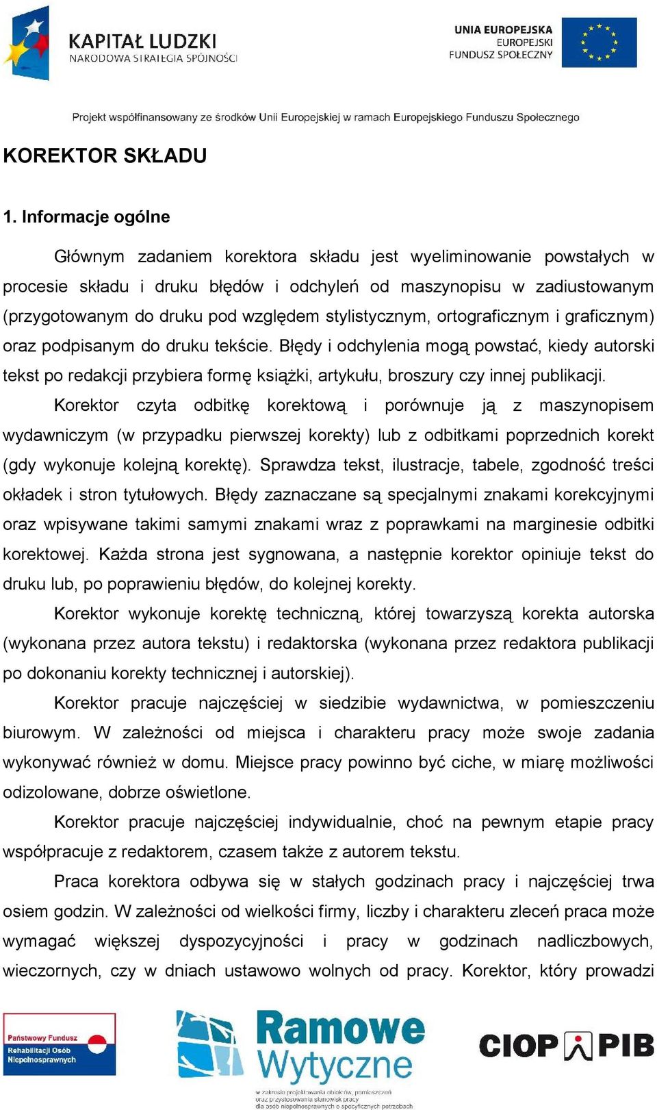 stylistycznym, ortograficznym i graficznym) oraz podpisanym do druku tekście.
