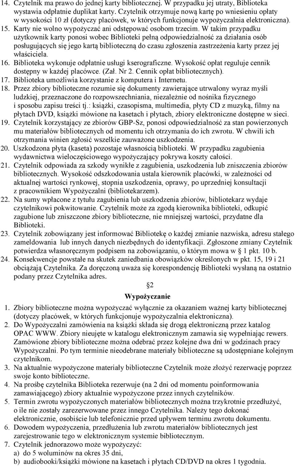 Karty nie wolno wypożyczać ani odstępować osobom trzecim.