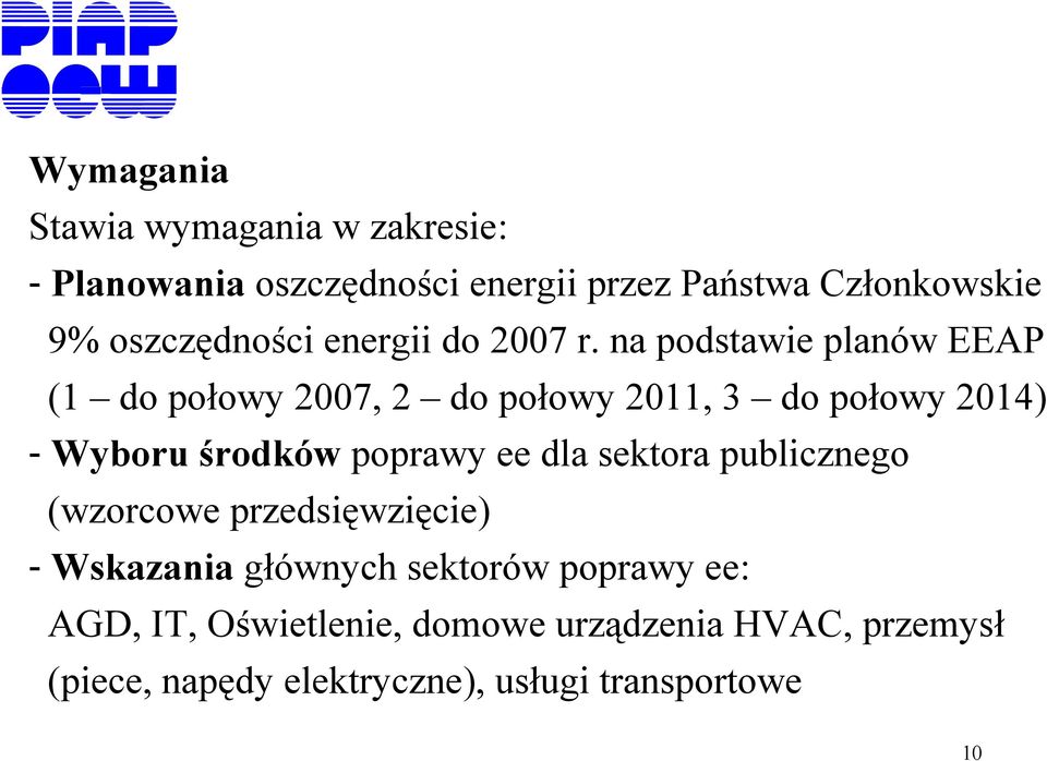 na podstawie planów EEAP (1 do połowy 2007, 2 do połowy 2011, 3 do połowy 2014) - Wyboru środków poprawy ee