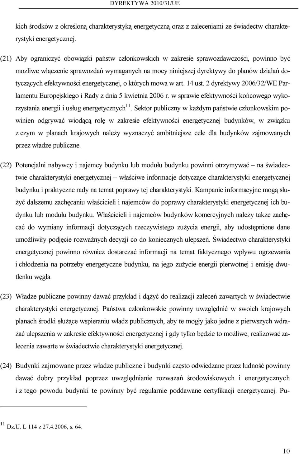 efektywności energetycznej, o których mowa w art. 14 ust. 2 dyrektywy 2006/32/WE Parlamentu Europejskiego i Rady z dnia 5 kwietnia 2006 r.