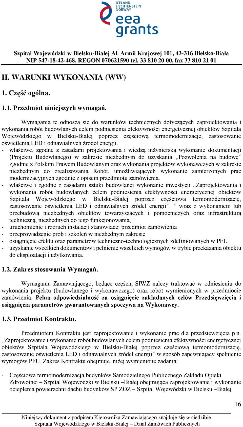 Bielsku-Białej poprzez częściową termomodernizację, zastosowanie oświetlenia LED i odnawialnych źródeł energii.