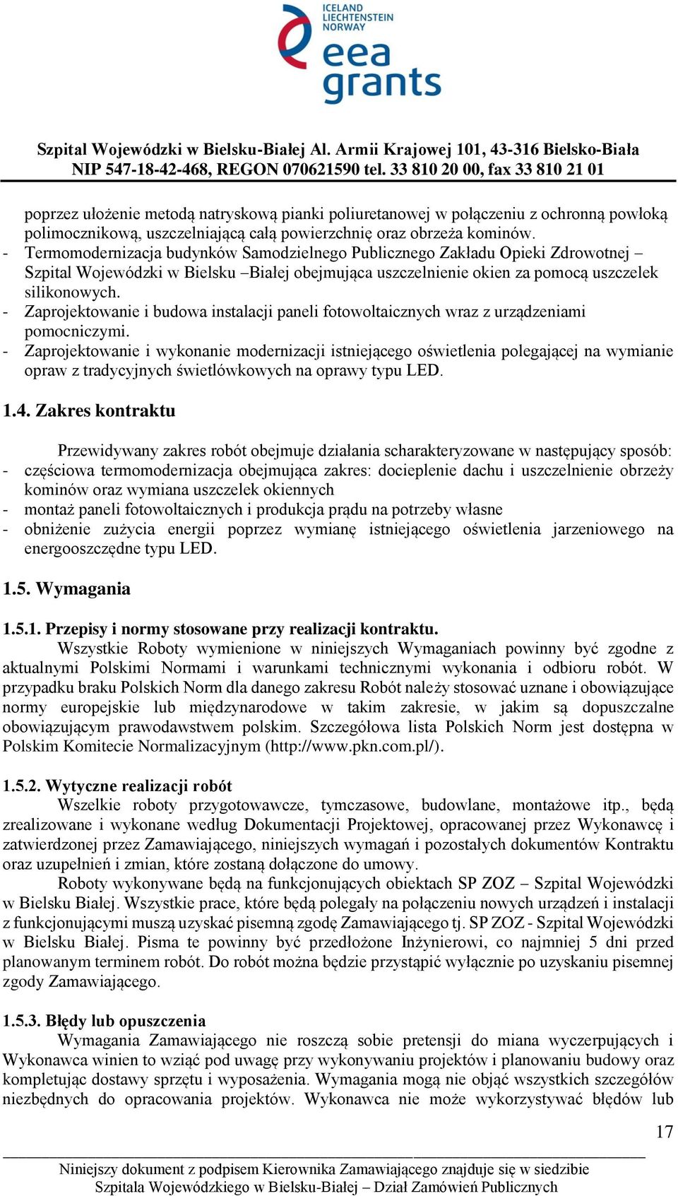 - Zaprojektowanie i budowa instalacji paneli fotowoltaicznych wraz z urządzeniami pomocniczymi.