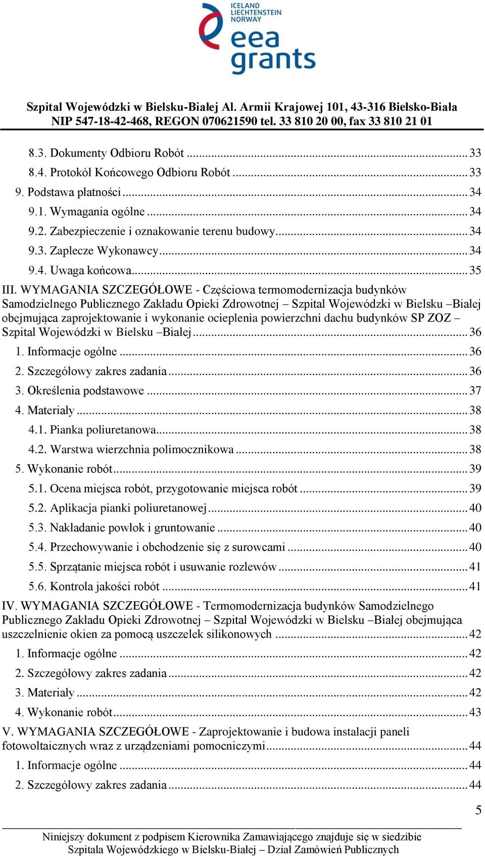 WYMAGANIA SZCZEGÓŁOWE - Częściowa termomodernizacja budynków Samodzielnego Publicznego Zakładu Opieki Zdrowotnej Szpital Wojewódzki w Bielsku Białej obejmująca zaprojektowanie i wykonanie ocieplenia