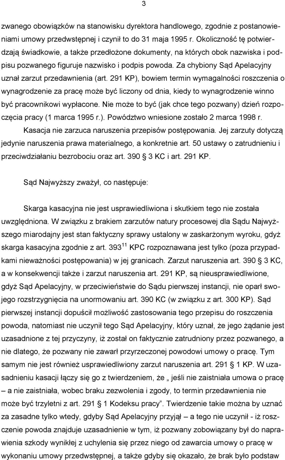Za chybiony Sąd Apelacyjny uznał zarzut przedawnienia (art.