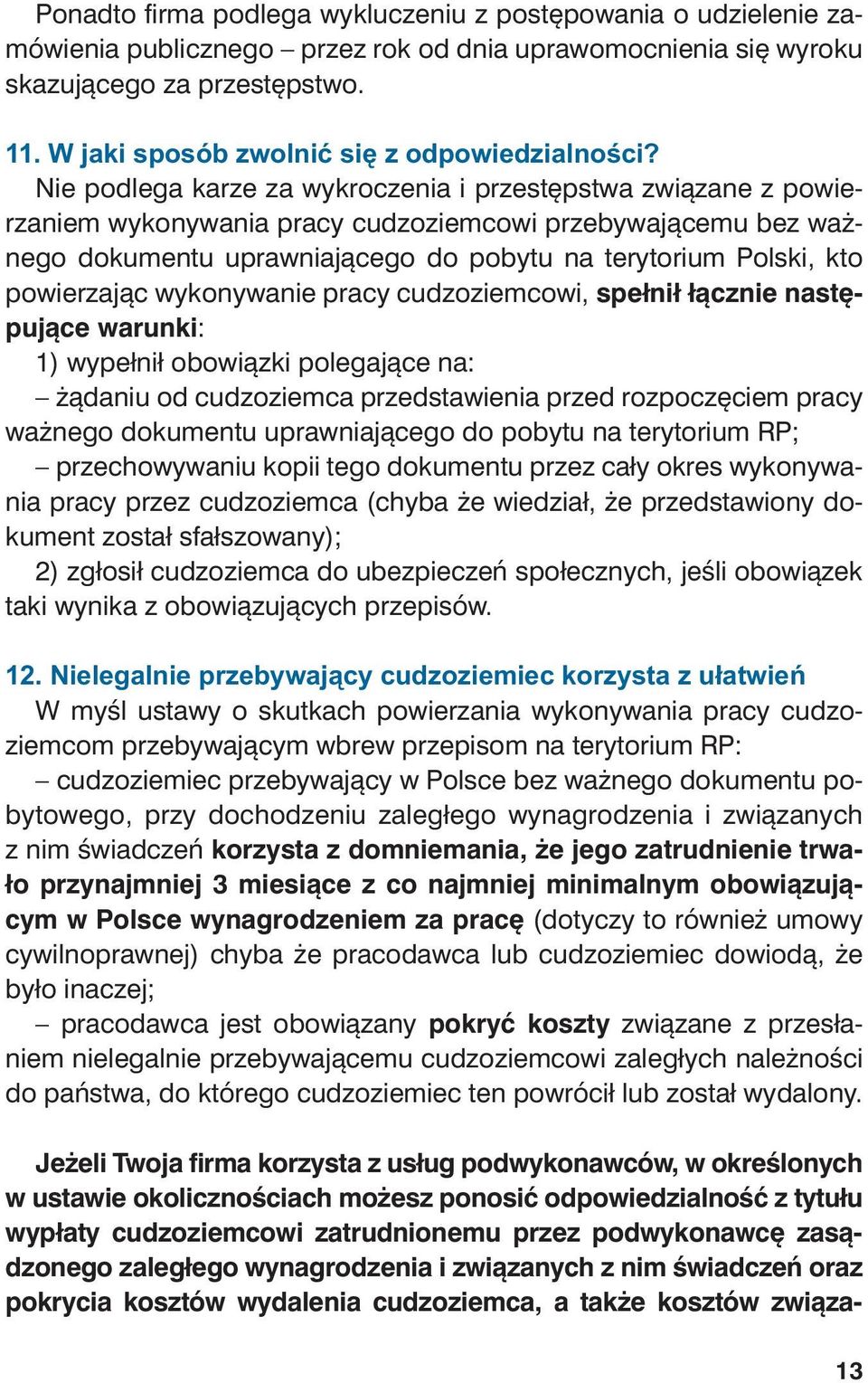 Nie pod le ga ka rze za wy kro cze nia i prze stęp stwa zwią za ne z po wie - rza niem wy ko ny wa nia pra cy cu dzo ziem co wi prze by wa ją ce mu bez wa ż- ne go do ku men tu upraw nia ją ce go do