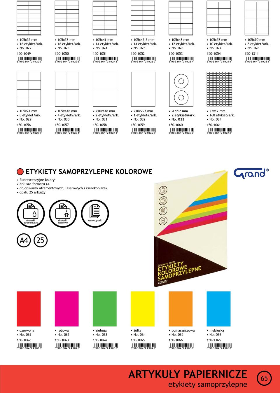 No. 031 150-1058 210x297 mm 1 etykieta/ark. No. 032 150-1059 Ø 117 mm 2 etykiety/ark. no. 033 150-1060 22x12 mm 160 etykiet/ark. No. 034 150-1061 etykiety SAMOprzyLepne kolorowe fluorescencyjne kolory arkusze formatu do drukarek atramentowych, laserowych i kserokopiarek opak.