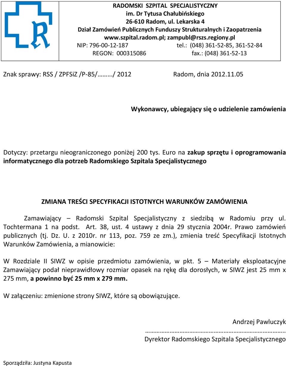 05 Wykonawcy, ubiegający się o udzielenie zamówienia Dotyczy: przetargu nieograniczonego poniżej 200 tys.