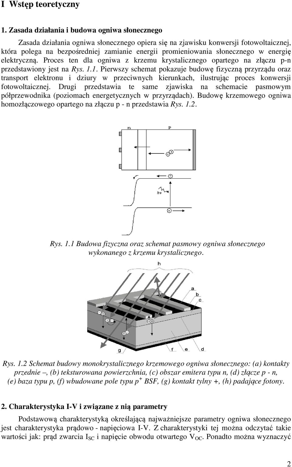 Pierwszy schemat pokazuje budowę fizyczną przyrządu oraz transport elektronu i dziury w przeciwnych kierunkach, ilustrując proces konwersji fotowoltaicznej.