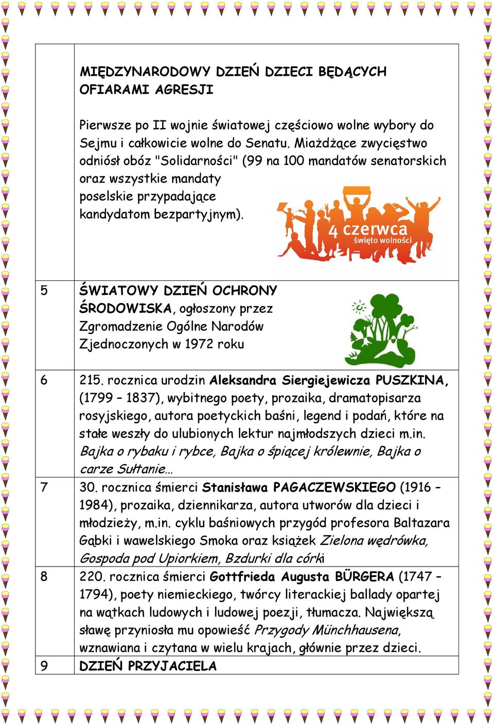 5 ŚWIATOWY DZIEŃ OCHRONY ŚRODOWISKA, ogłoszony przez Zgromadzenie Ogólne Narodów Zjednoczonych w 1972 roku 6 215.