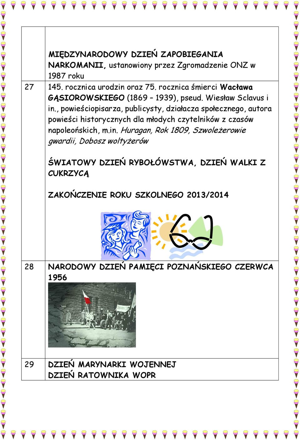 , powieściopisarza, publicysty, działacza społecznego, autora powieści historycznych dla młodych czytelników z czasów napoleońskich, m.in.