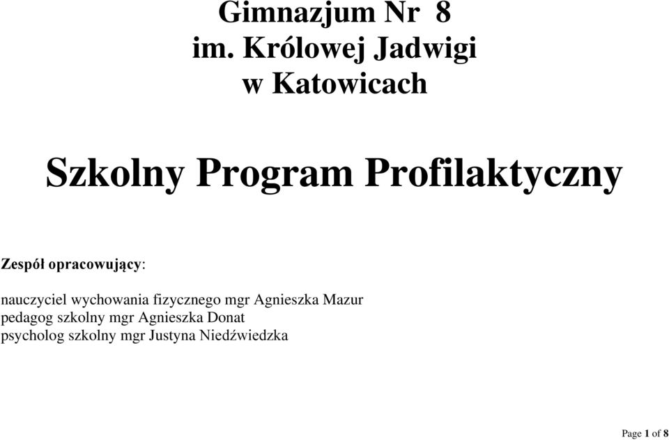 Profilaktyczny Zespół opracowujący: nauczyciel