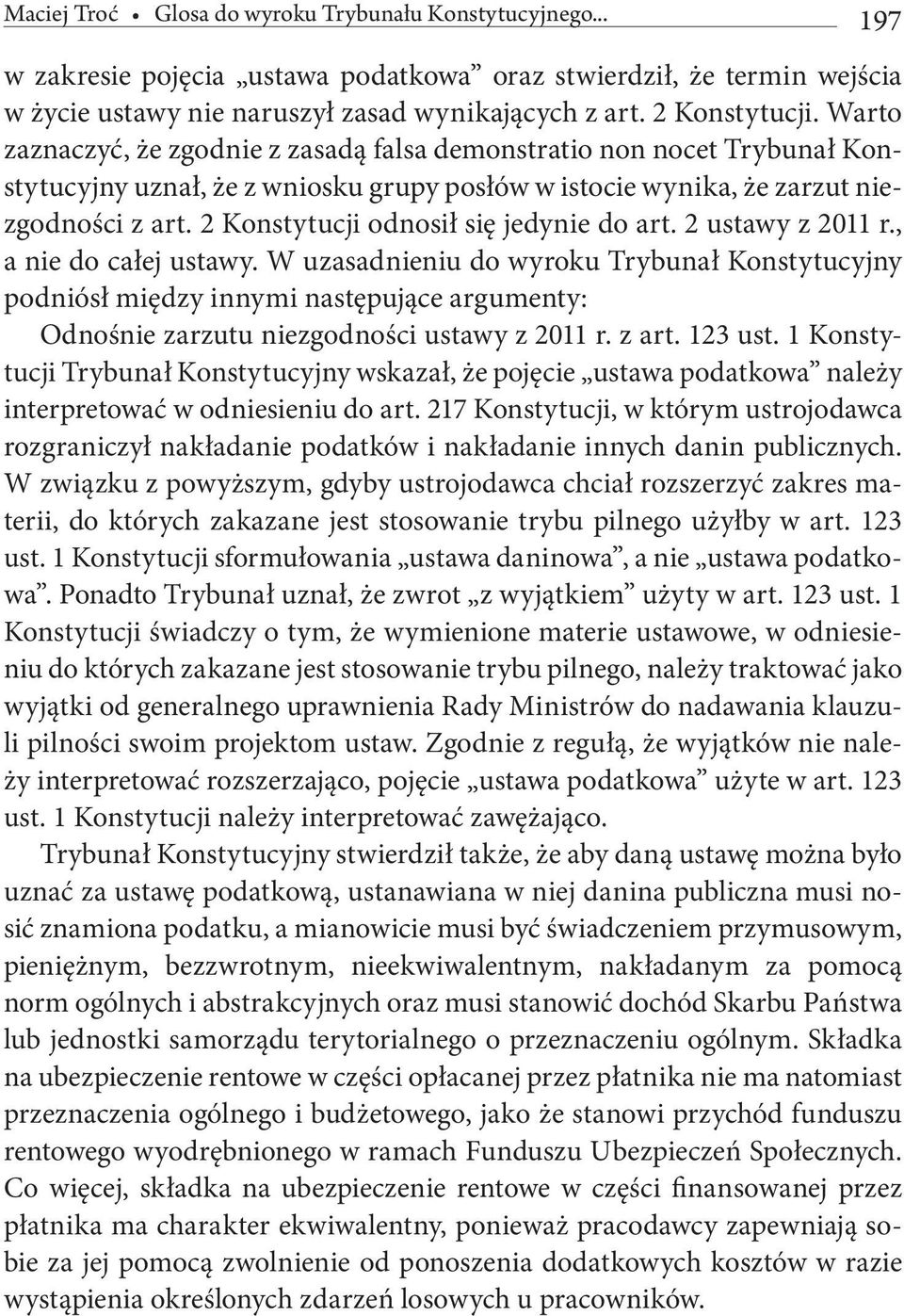 2 Konstytucji odnosił się jedynie do art. 2 ustawy z 2011 r., a nie do całej ustawy.