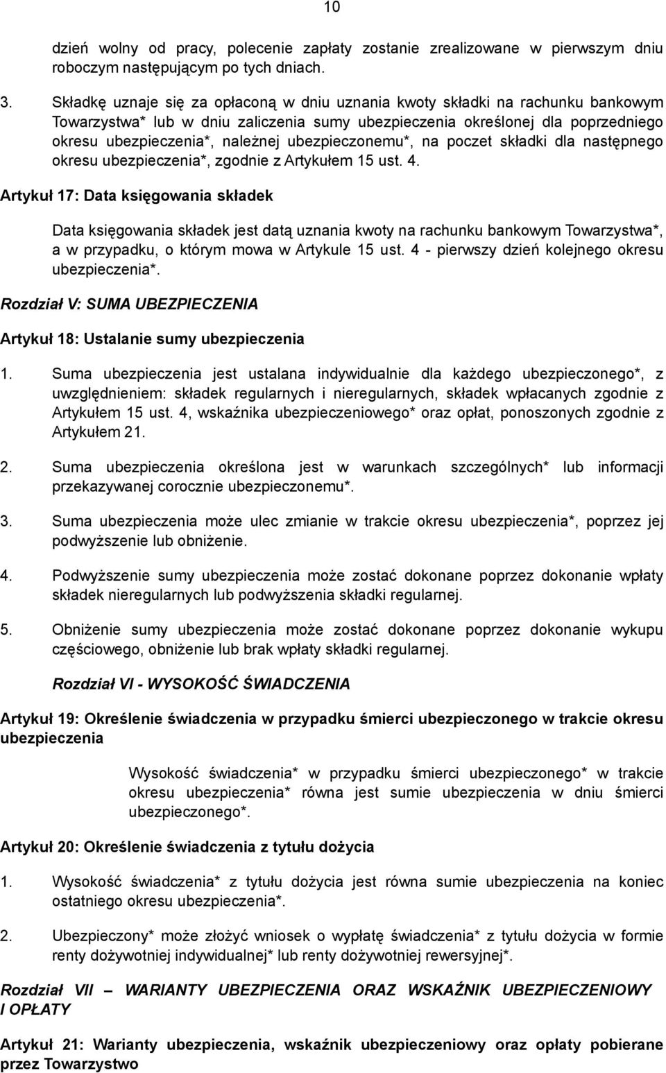 ubezpieczonemu*, na poczet składki dla następnego okresu ubezpieczenia*, zgodnie z Artykułem 15 ust. 4.