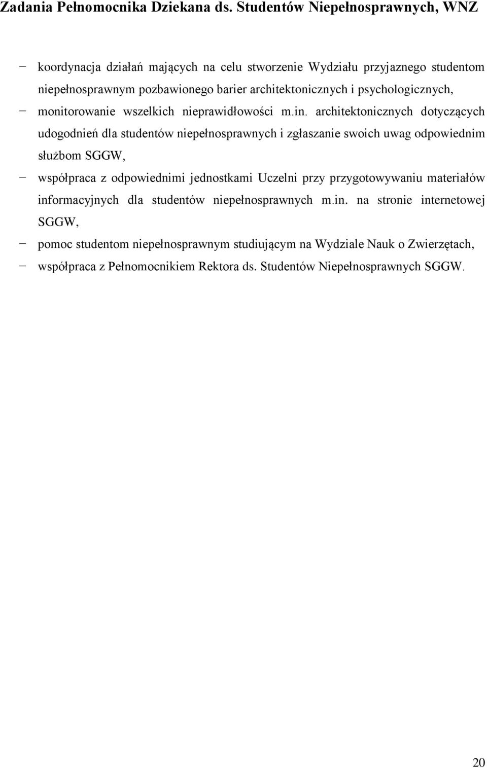 psychologicznych, monitorowanie wszelkich nieprawidłowości m.in.