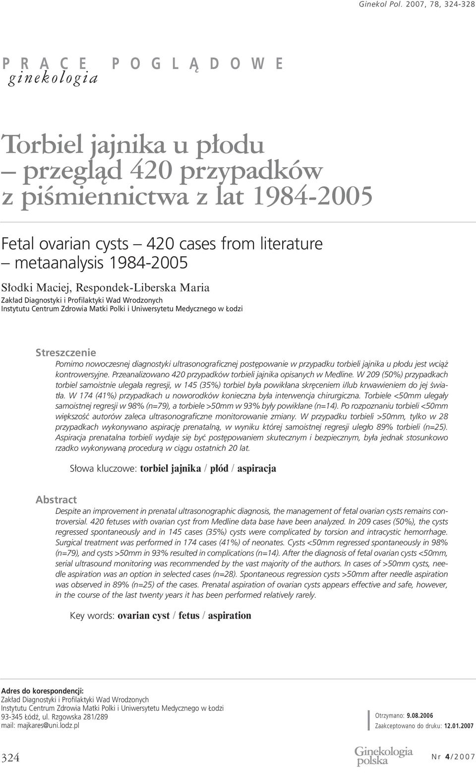 odki Maciej, Respondek-Liberska Maria Zak ad Diagnostyki i Profilaktyki Wad Wrodzonych Instytutu Centrum Zdrowia Matki Polki i Uniwersytetu Medycznego w odzi Streszczenie Pomimo nowoczesnej