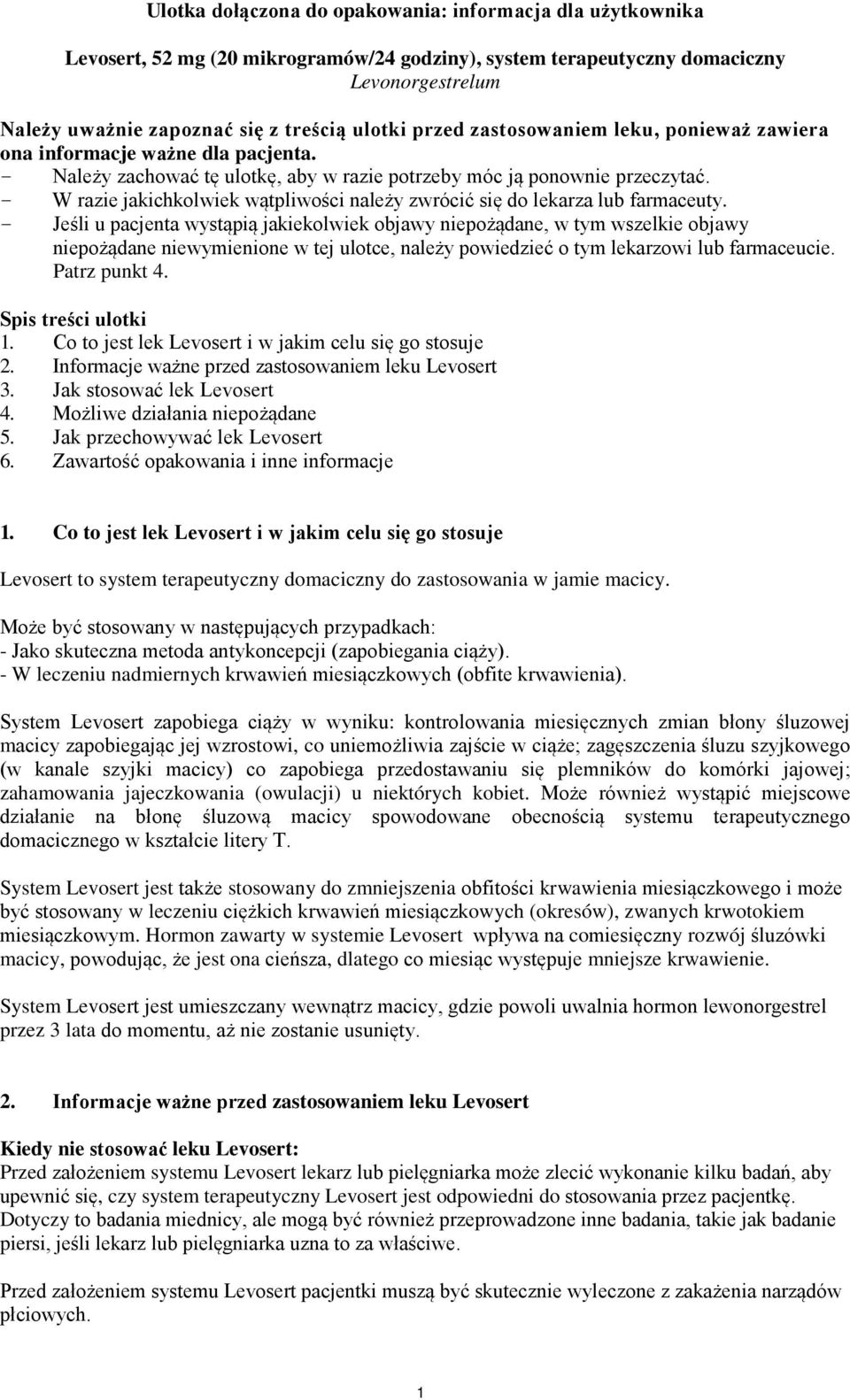 - W razie jakichkolwiek wątpliwości należy zwrócić się do lekarza lub farmaceuty.