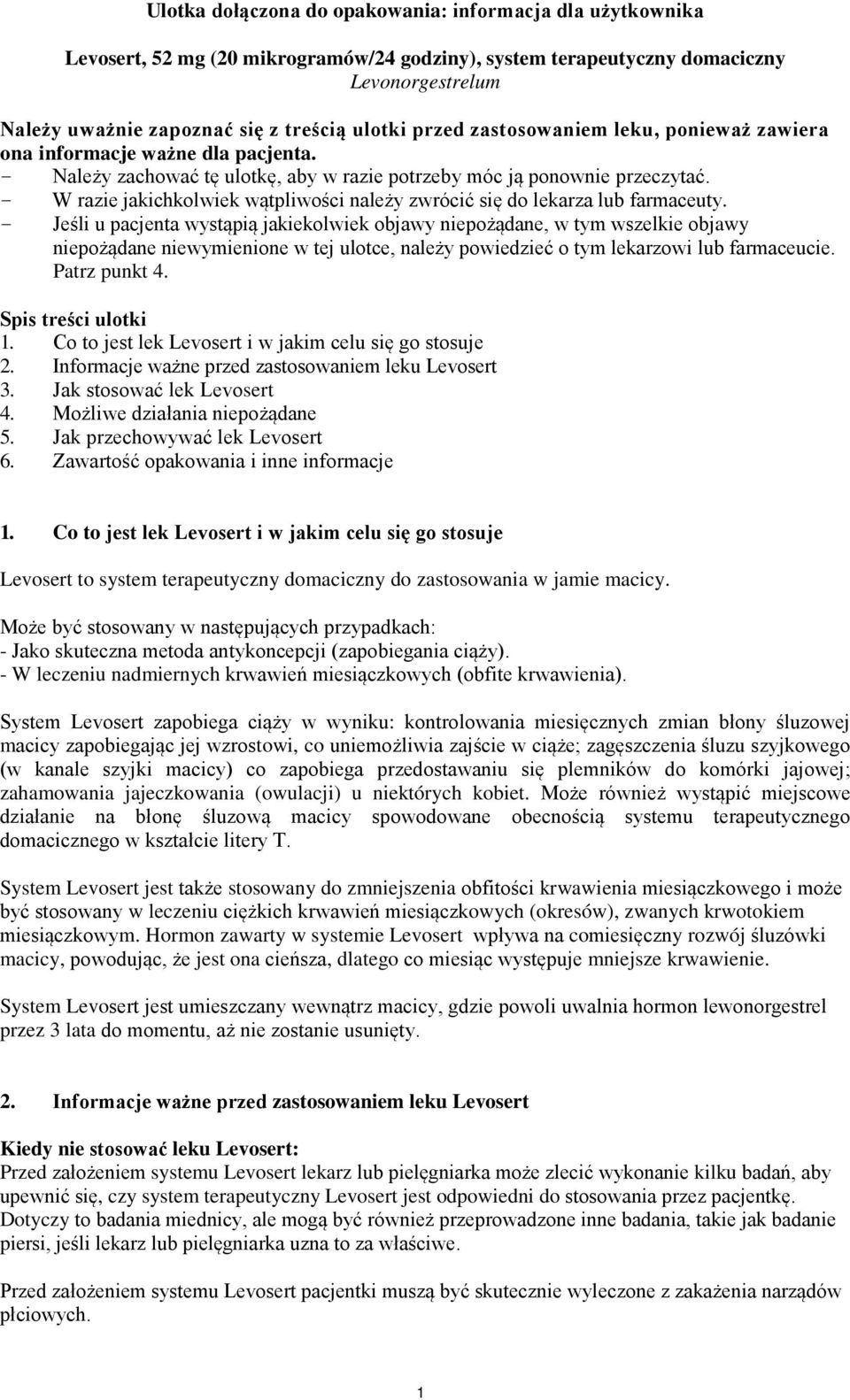 - W razie jakichkolwiek wątpliwości należy zwrócić się do lekarza lub farmaceuty.