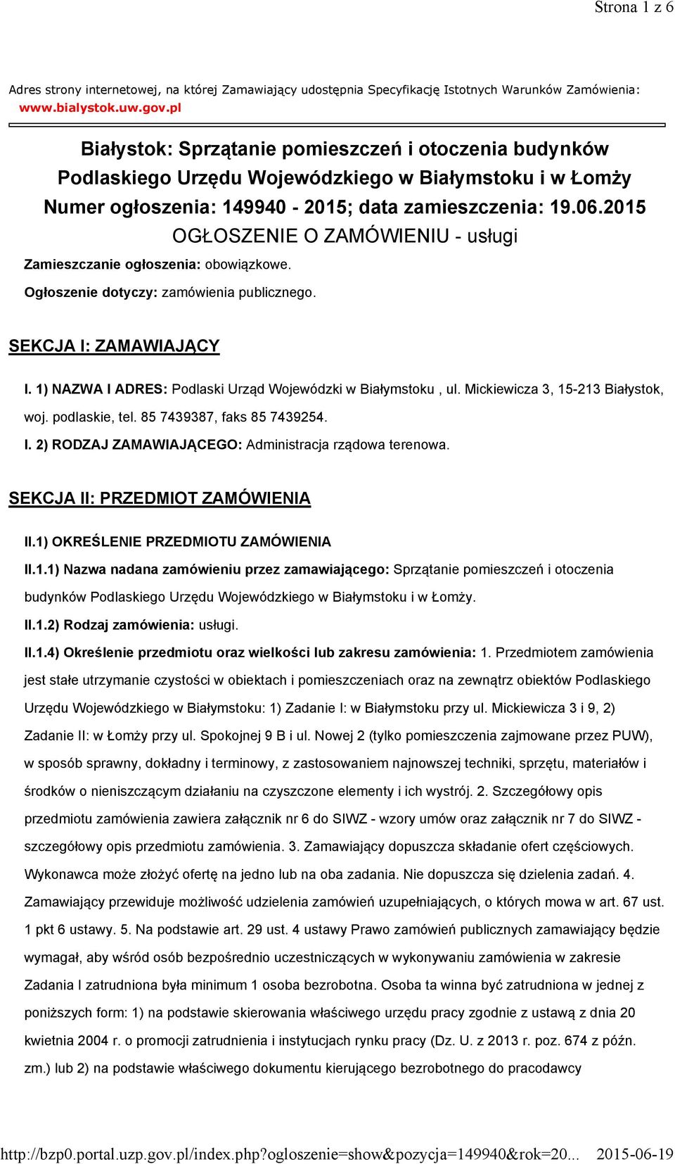 2015 OGŁOSZENIE O ZAMÓWIENIU - usługi Zamieszczanie ogłoszenia: obowiązkowe. Ogłoszenie dotyczy: zamówienia publicznego. SEKCJA I: ZAMAWIAJĄCY I.