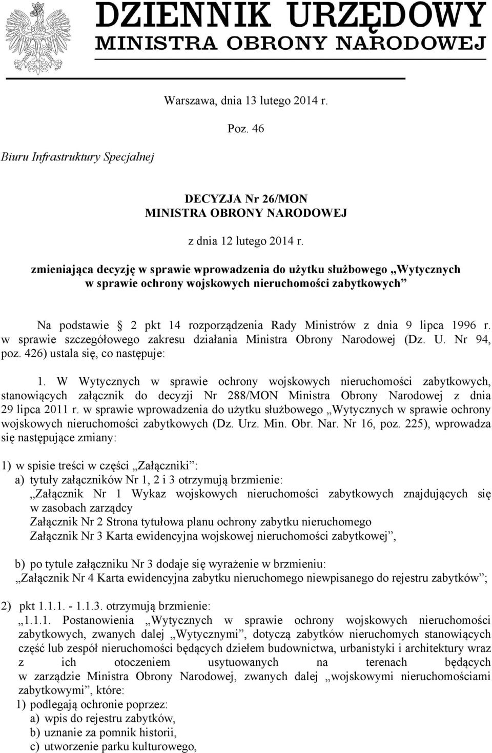 1996 r. w sprawie szczegółowego zakresu działania Ministra Obrony Narodowej (Dz. U. Nr 94, poz. 426) ustala się, co następuje: 1.