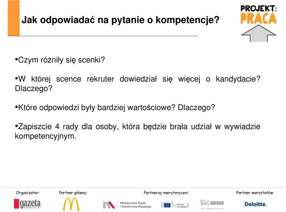 Dlaczego? Które odpowiedzi były bardziej wartościowe? Dlaczego?