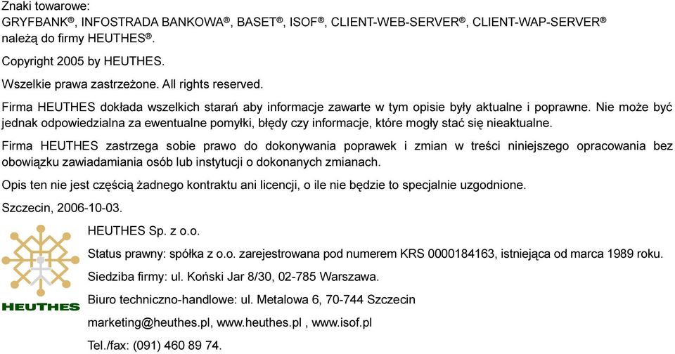 Nie może być jednak odpowiedzialna za ewentualne pomyłki, błędy czy informacje, które mogły stać się nieaktualne.