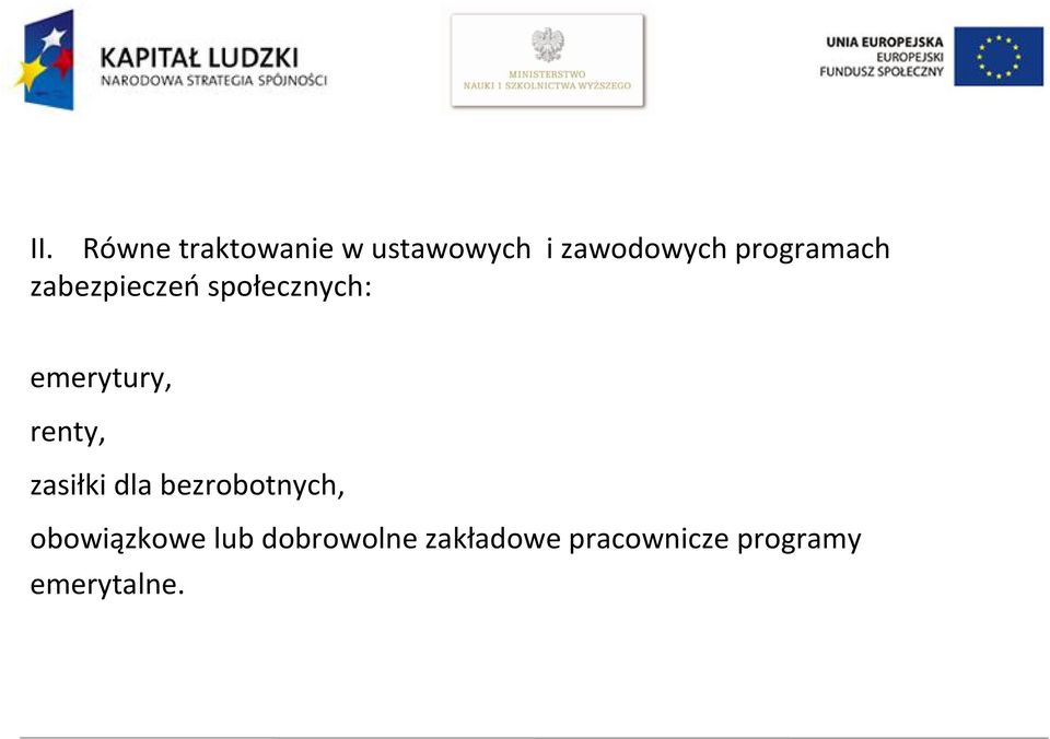 renty, zasiłki dla bezrobotnych, obowiązkowe lub