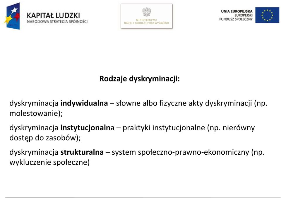 molestowanie); dyskryminacja instytucjonalna praktyki instytucjonalne