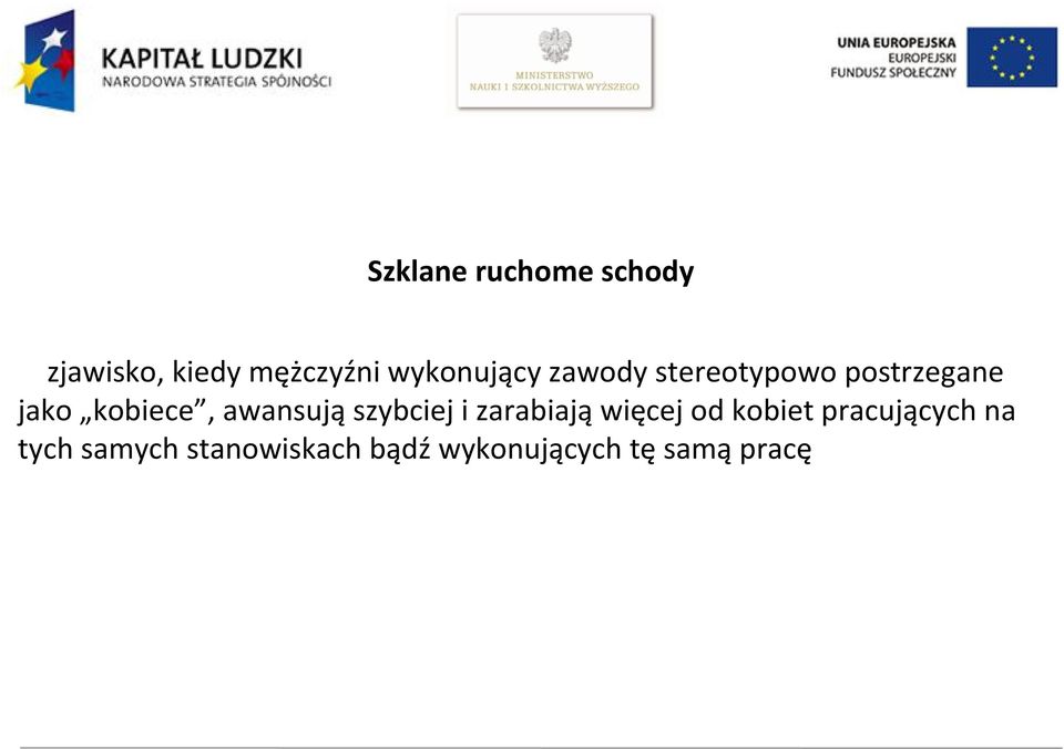 kobiece, awansują szybciej i zarabiają więcej od kobiet