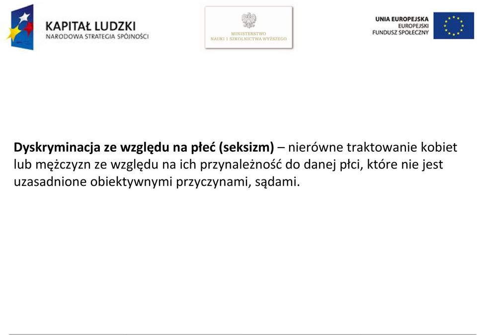 względu na ich przynależność do danej płci,