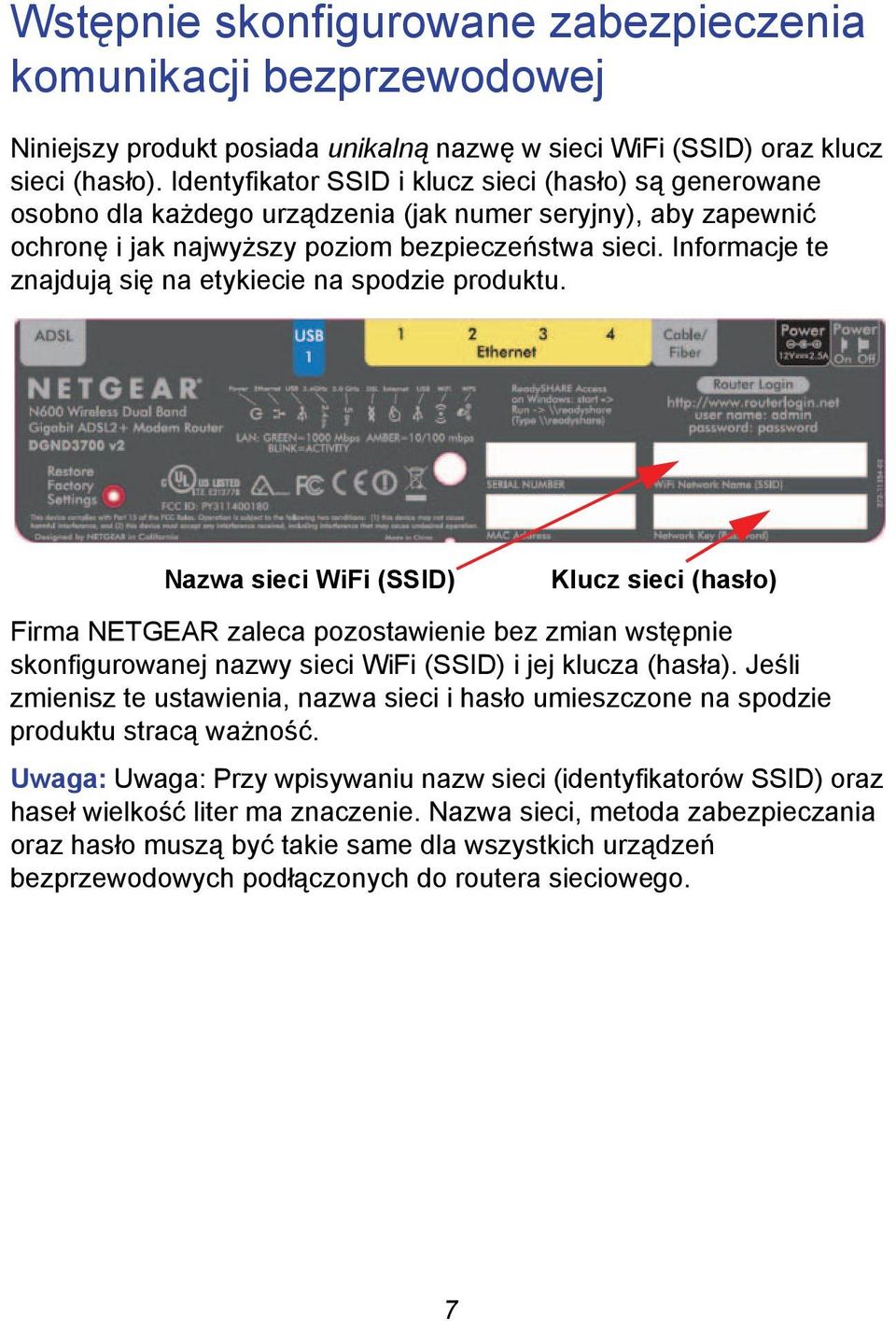 Informacje te znajdują się na etykiecie na spodzie produktu.