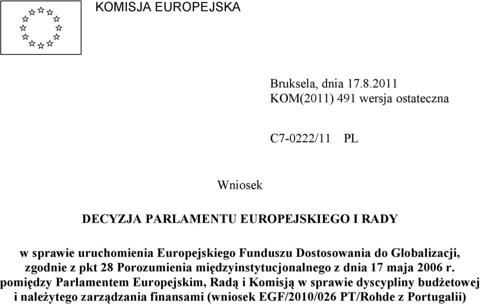 uruchomienia Europejskiego Funduszu Dostosowania do Globalizacji, zgodnie z pkt 28 Porozumienia