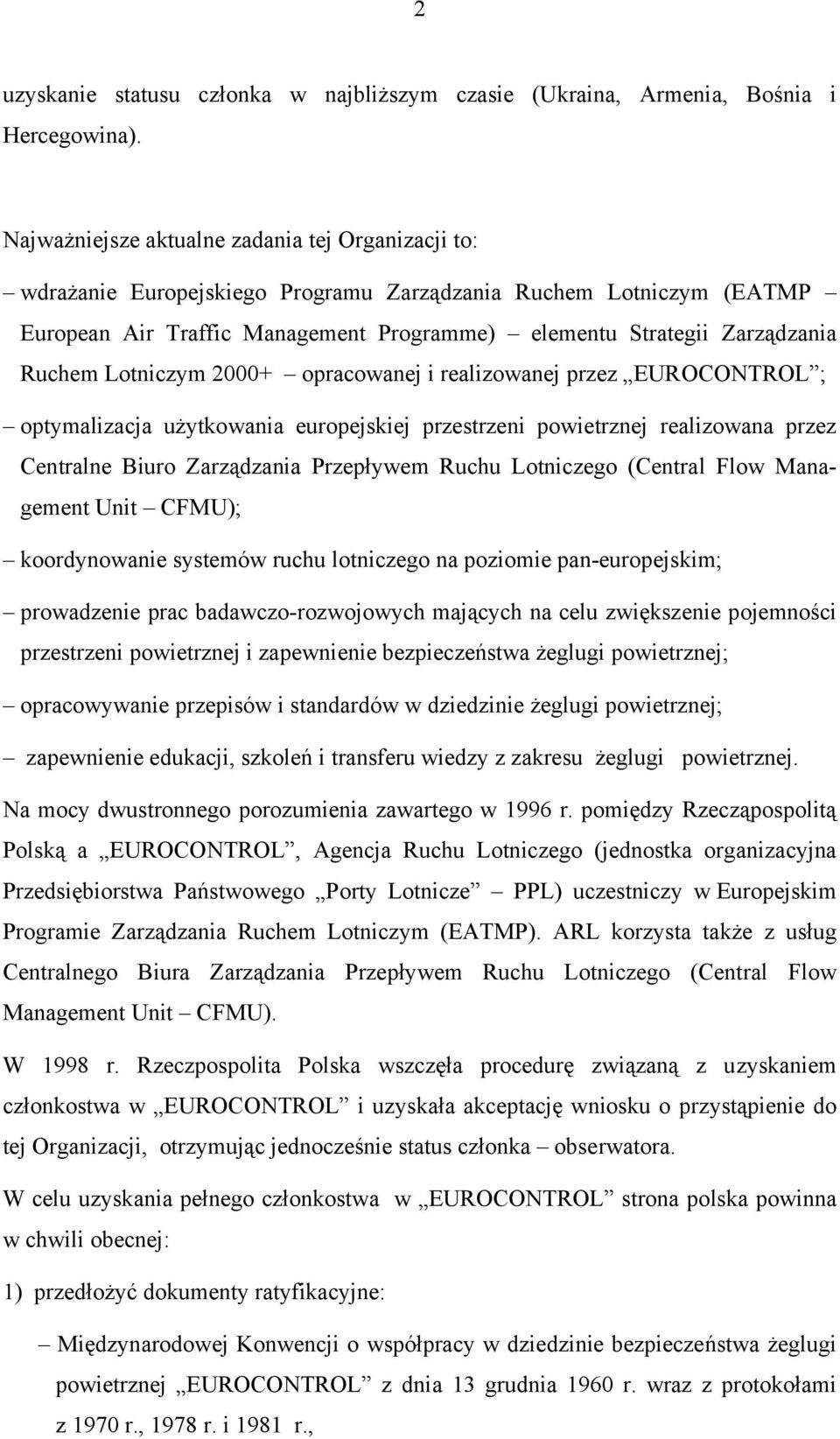 Ruchem Lotniczym 2000+ opracowanej i realizowanej przez EUROCONTROL ; optymalizacja użytkowania europejskiej przestrzeni powietrznej realizowana przez Centralne Biuro Zarządzania Przepływem Ruchu