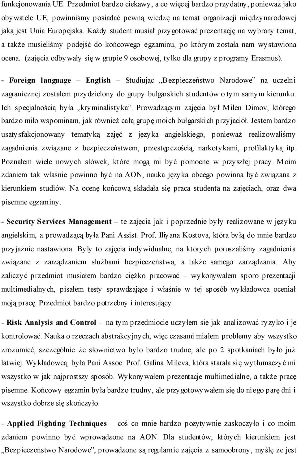 (zajęcia odbywały się w grupie 9 osobowej, tylko dla grupy z programy Erasmus).