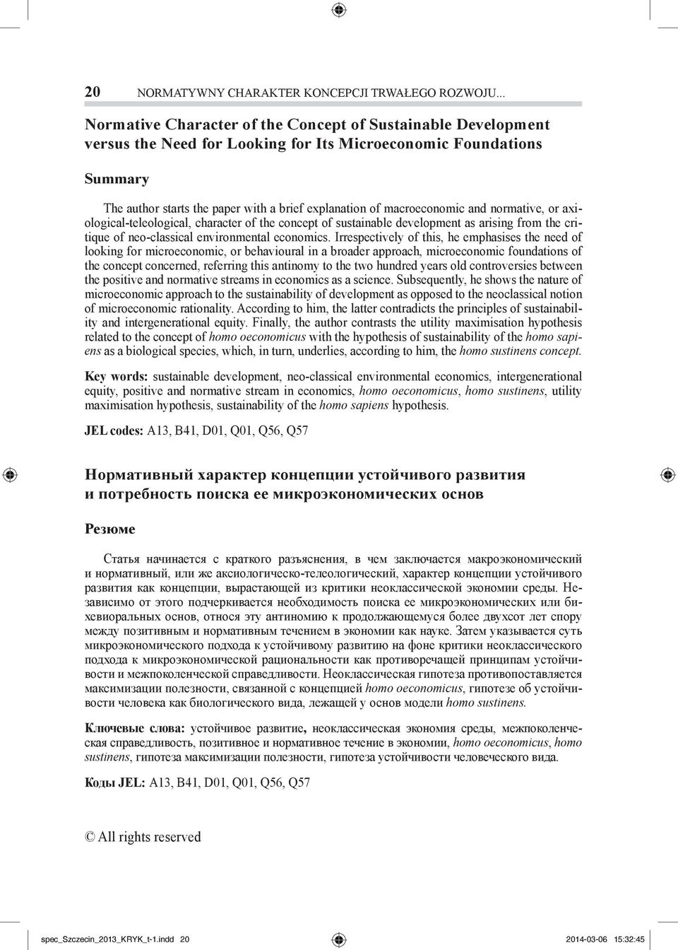 macroeconomic and normative, or axiological-teleological, character of the concept of sustainable development as arising from the critique of neo-classical environmental economics.