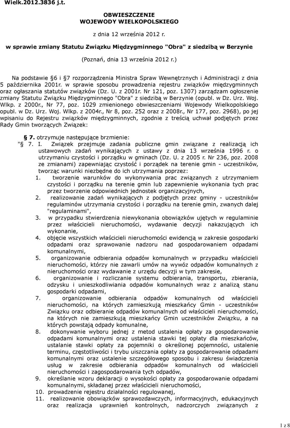 ) Na podstawie 6 i 7 rozporządzenia Ministra Spraw Wewnętrznych i Administracji z dnia 5 października 2001r.